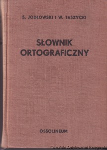 Słownik ortograficzny i prawidła pisowni polskiej / S. Jodłowski, W. Taszycki