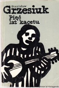 Pięć lat kacetu / Stanisław Grzesiuk
