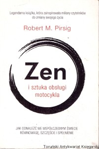 Zen i sztuka obsługi motocykla / Robert M. Pirsig  