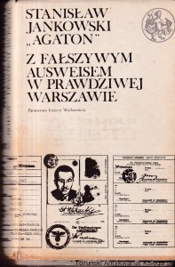 Z fałszywym Ausweisem w prawdziwej Warszawie. Wspomnienia 1939-1946, tom pierwszy / Stanisław Jankowski "Agaton" (egzemplarz podniszczony)