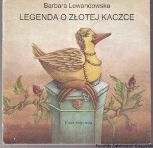 Legenda o złotej kaczce / Barbara Lewandowska [Seria Poczytaj Mi Mamo]