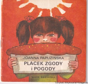 Placek zgody i pogody / Joanna Papuzińska, ilustrował Mateusz Gawryś [Seria Poczytaj Mi Mamo]