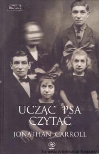 Ucząc psa czytać  / Jonathan Carroll 