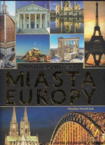Najpiękniejsze miasta Europy / Monika Karolczuk