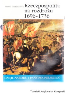 Rzeczpospolita na rozdrożu [Seria Dzieje Narodu i Państwa Polskiego II-33] / Andrzej Link-Lenczowski