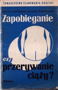 Zapobieganie czy przerywanie ciąży? / Barbara Trębicka-Kwiatkowska