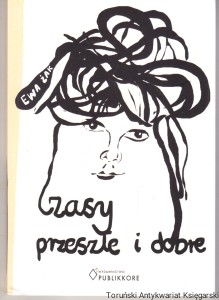Czasy przeszłe i dobre / Ewa Żak