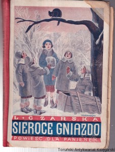 Sieroce gniazdo : powieść dla panienek z ilustracjami / L. Czarska [przekł. Z. Dromlewiczowej]