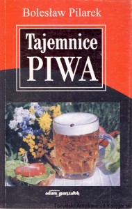 Tajemnice piwa / Bolesław Pilarek  