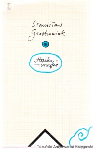 Haiku-images / Stanisław Grochowiak