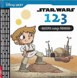 Star Wars 123 : Akademia małego Padawana : Disney uczy / Galliope Glas, Caitlin Kennedy