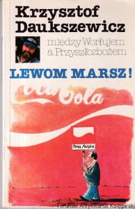 Między Worłujem a Przyszłozbożem : Lewom Marsz ! / Krzysztof Daukszewicz