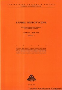 Zapiski Historyczne poświęcone historii Pomorza i krajów bałtyckich Tom LIX- Rok 1994 : Zeszyt 1 [Rządy Przemysła II na Pomorzu Gdańskim w latach 1294-1296, Początki nowożytnych fortyfikacji Torunia w świetle źródeł pisanych, Polscy studenci na uniw