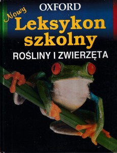 Rośliny i zwierzęta Oxford Nowy leksykon szkolny