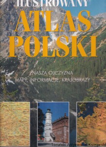 Ilustrowany atlas Polski. Nasza ojczyzna. Mapy, informacje, krajobrazy Reader's Digest