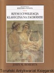 Rzym i cywilizacja klasyczna na Zachodzie Tom III : Ilustrowana historia świata / John M. Roberts