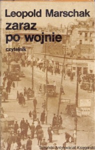 Zaraz po wojnie  / Leopold Marschak  