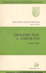 Zapalenia płuc u dorosłych : Biblioteka lekarza praktyka Seria II Tom 68  / Marian Zierski  