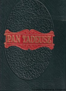 Pan Tadeusz czyli ostatni zajazd na Litwie : historia szlachecka z r. 1811 i 1812 we dwunastu księgach wierszem / Adam Mickiewicz, z ilustracjami M. E. Andriollego (2009)