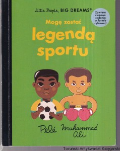 Mogę zostać legendą sportu : Pele. Muhammad Ali / Maria Isabel Sanchez Vegara, ilustracje: Camila Rosa, Brosmind