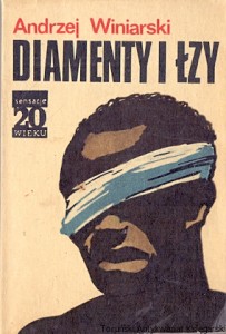 Diamenty i łzy : Sensacje XX wieku  / Andrzej Winiarski  