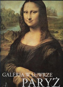 Galeria w Luwrze Paryż : Mistrzowie malarstwa europejskiego / Izabela Kunińska (red.)