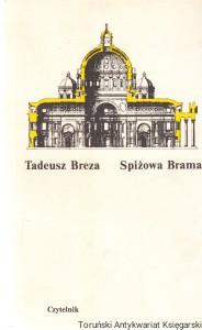 Spiżowa Brama / Tadeusz Breza