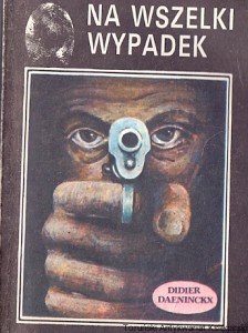 Na wszelki wypadek  / Didier Daeninckx 