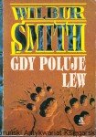 Gdy poluje lew  / Wilbur Smith  