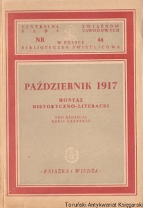 Październik 1917 : Montaż historyczno-literacki : Centralna Rada Związków Zawodowych w Polsce Nr 44 : Biblioteczka Świetlicowa  / Maria Czanerle  (red.)