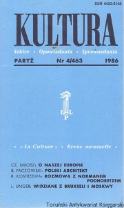 Kultura : Paryż Nr 4/463 1986 : Szkice-Opowiadania-Sprawozdania : Cz. Miłosz, B. Paczkowski, R. Kostrzewa, L. Unger / Praca zbiorowa  