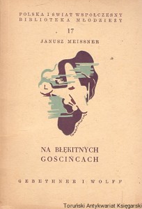Na błękitnych gościńcach : Polska i Świat Współczesny Biblioteka Młodzieży 17  / Janusz Meissner  