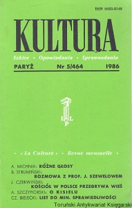Kultura : Paryż Nr 5/464 1986 : Szkice-Opowiadania-Sprawozdania : A. Michnik, B. Strumiński, J. Czerwiński, A. Szczypiorski, Cz. Bilecki  / Praca zbiorowa 
