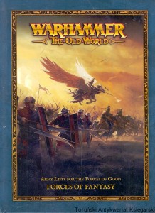 Warhammer The Old World : Army Lists for the Forces of Good : Forces of Fantasy  / Praca zbiorowa