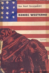 Koniec westernu  / Jan Józef Szczepański 