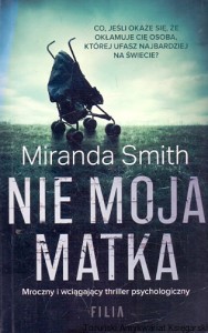 Nie moja matka  / Miranda Smith  