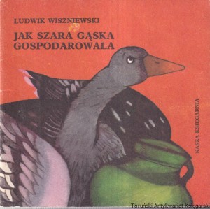 Jak szara gąska gospodarowała / Ludwik Wiszniewska, ilustrowała Hanna Krajnik [Seria Poczytaj Mi, Mamo]