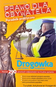 Prawo dla obywatela : Poradnik praktyczny : Drogówka jak unikać kłopotów  / Kamil Kozioł, Łukasz Ziaja  