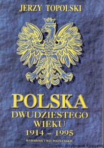 Polska dwudziestego wieku 1914-1995  / Jerzy Topolski  