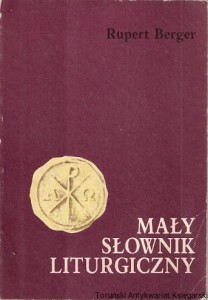 Mały słownik liturgiczny / Rupert Berger