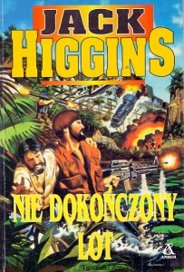 Niedokończony lot  / Jack Higgins  