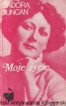 Moje życie / Isadora Duncan