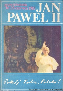 Przemówienia Ojca Świętego podczas drugiej wizyty w ojczyźnie 16-23 czerwca 1983  / Jan Paweł II 