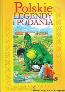 Polskie legendy i podania / Marta Berowska