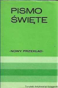 Pismo Święte : Nowy przekład : Biblia to jest Pismo Święte Starego i Nowego Testamentu / Praca zbiorowa 