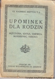 Upominek dla rodzin. Mężczyzna, matka, dziewica, młodzieniec, dziecko / ks. Kazimierz Bisztyga T.J.