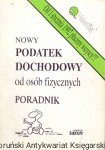 Nowy podatek dochodowy od osób fizycznych : Poradnik  / Antoni Głowiński, Sławomir Szymański  