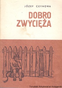 Dobro zwycięża : Legendy z Kaszub i Pomorza  / Józef Ceynowa  