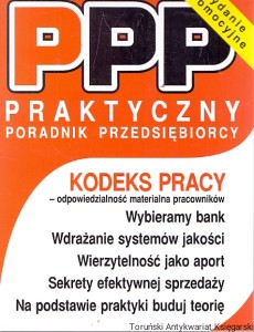 PPP praktyczny poradnik przedsiębiorcy : Kodeks pracy  / Praca zbiorowa  