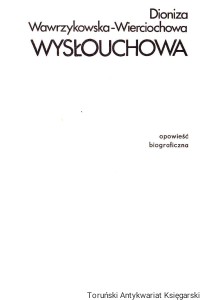 Wysłouchowa / Dioniza Wawrzykowska-Wierciochowa